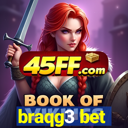 braqg3 bet